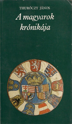 Thur�czy J�nos - A magyarok kr�nik�ja