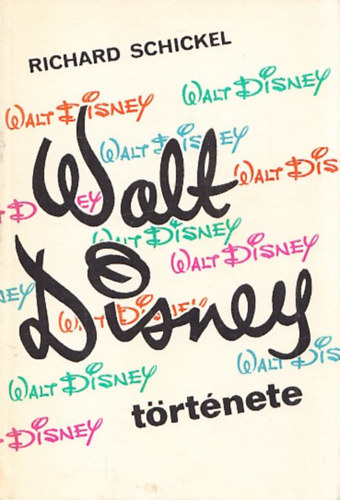 Richard Schickel - Walt Disney trtnete