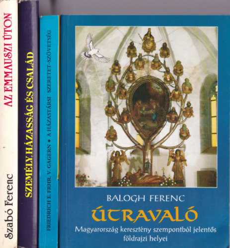 Friedrich E. Frhr. V. Gagern, Balogh Ferenc Szab Ferenc - 4 db vallsi knyv (egytt): traval, A hzastrsi szeretet-szvetsg, Az Emmauszi ton, Szemly hzassg s csald
