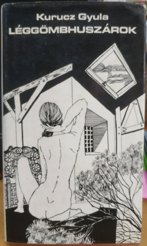 Kurucz Gyula - L�gg�mbhusz�rok