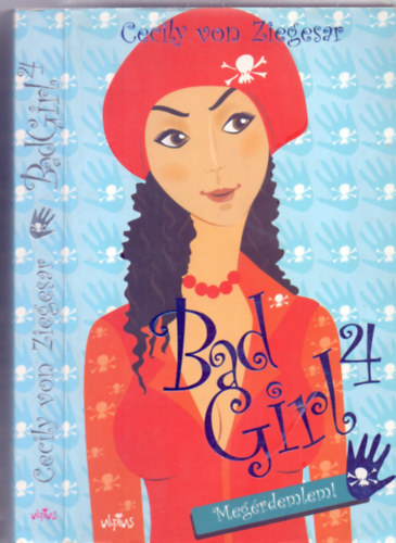 Cecily von Ziegesar - Meg�rdemlem! (Bad Girl 4)
