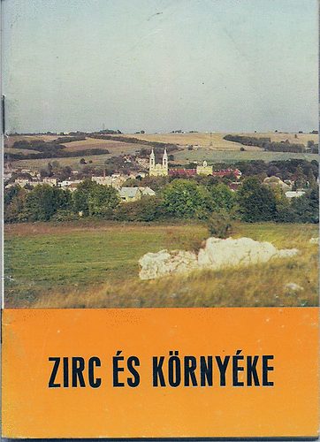 Ill�s Ferenc; Dr. T�th S�ndor - Zirc �s K�rny�ke