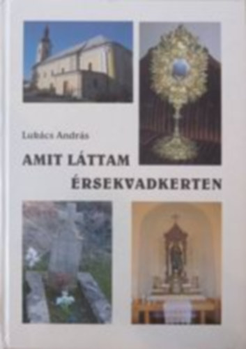 Lukcs Andrs - Amit Lttam rsekvadkerten + Akikkel Tallkoztam rsekvadkerten (2db)