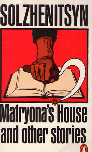 Alexander Solzhenitsyn - Matryona's house and other stories