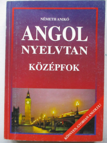 Nmeth Anik - Angol nyelvtan (kzpfok)