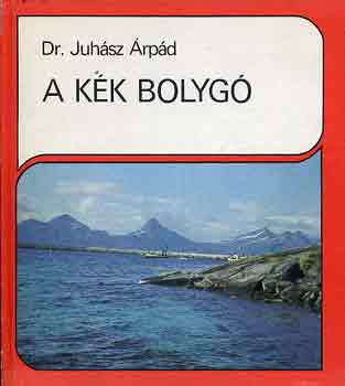 Dr. Juhász Árpád - A kék bolygó