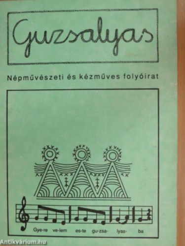 Petrás Anna (szerk.) - Guzsalyas - Népművészeti és kézműves folyóirat III. évfolyam 1992. év -(3-4+5-6+7-8+ 11-12. számok) (4 db lapszám)