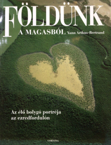 Yann Arthus-Bertrand - F�ld�nk a magasb�l