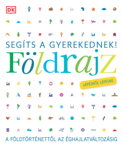 Segíts a gyerekednek! - Földrajz lépésről lépésre