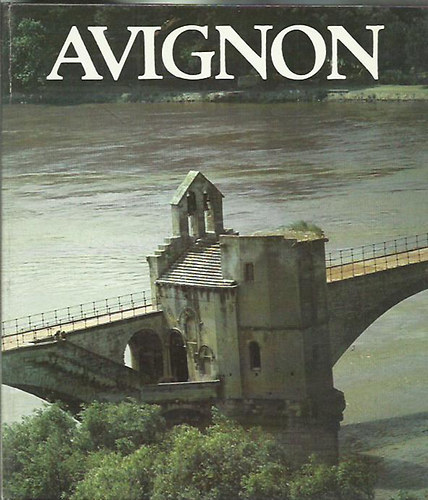 Gellr Katalin; Gara Gyrgy - Avignon (Memlkvrosok)