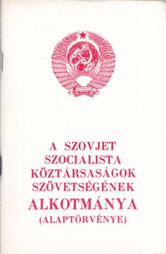 A Szovjet Szocialista Kztrsasgok Szvetsgnek Alkotmnya (Alaptrvnye)