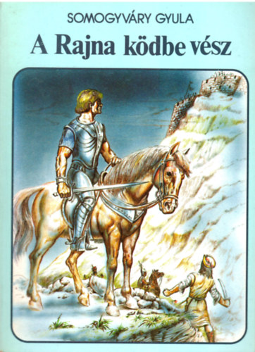 Vit�z Somogyv�ry Gyula - A Rajna k�dbe v�sz