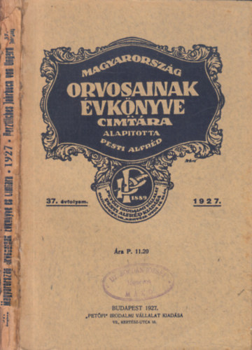 Magyarorsz�g orvosainak �vk�nyve �s cimt�ra 37.�vfolyam, 1927