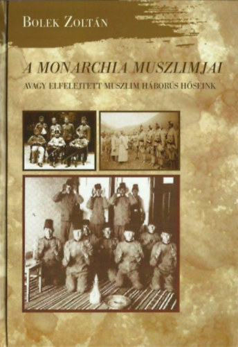 Bolek Zoltn - A Monarchia muszlimjai