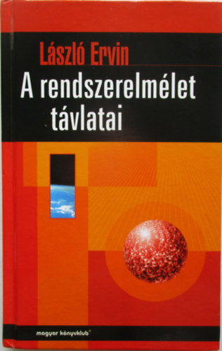 Lszl Ervin - A rendszerelmlet tvlatai