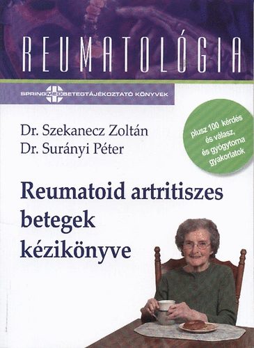 Dr. Dr. Szekanecz Zoltán Surányi Péter - Reumatoid artritiszes betegek kézikönyve