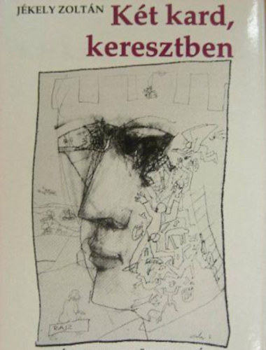 J�kely Zolt�n - K�t kard, keresztben