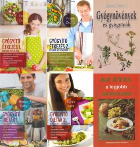Borics Kata, Frank Zsfia, Hargitai Gyrgy, Hanna Parrot - 6 db termszetgygysz knyv:  Gygyt ditk 1. 2.  + Gygyt tkezs 1-2. (Testnk tpllsa - Gyakorlati tmutat) + Az tel a legjobb orvossg + Gygynvnyek s gygytek