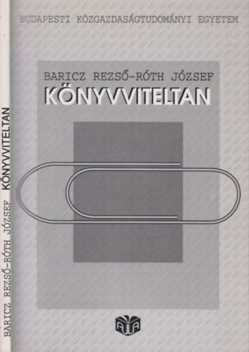 Baricz Rezső; Róth József - Könyvviteltan (Bevezetés a könyvviteli ismeretekbe)