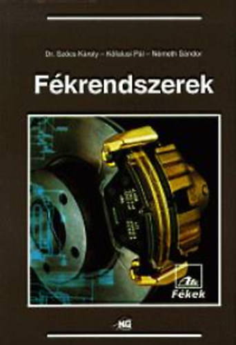 Kőfalusi Pál; Dr. Szőcs Károly; Dr. Varga Ferenc - Fékrendszerek