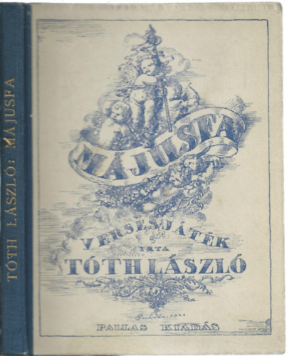 Tóth László - Májusfa (versesjáték egy fölvonásban)