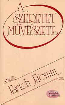 Erich Fromm - A szeretet művészete