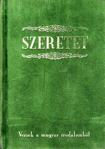 Lothringer Mikls  (szerk) - Szeretet - Versek a magyar irodalombl