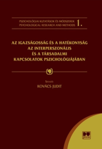 Kov�cs Judit - Az igazs�goss�g �s a hat�konys�g az interperszon�lis �s a t�rsadalmi kapcsolatok pszichol�gi�j�ban