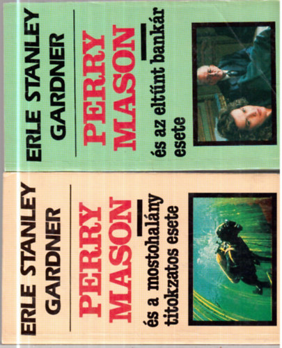 Erle Stanley Gardner - Perry Mason és az eltűnt bankár esete + Perrry Mason és a mostohalány titokzatos esete