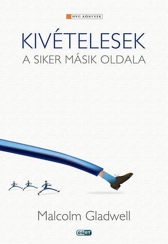 Malcolm Gladwell - Kiv�telesek - A siker m�sik oldala