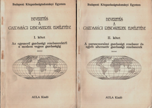 Szab Katalin - Bevezets a gazdasgi rendszerek elmletbe I-II: Az egyszer gazdasgi rendszerektl a modern vegyes gazdasgig, A parancsuralmi gazdasgi rendszer s egyb alternatv gazdasgi rendszerek.