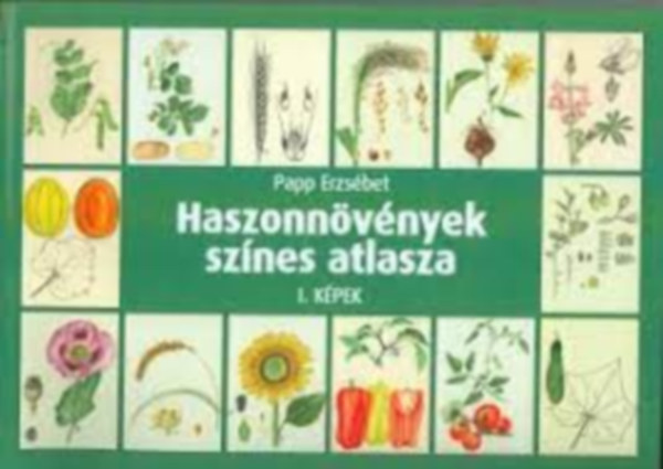 Papp Erzsbet - Haszonnvnyek sznes atlasza I-II.