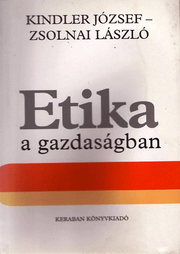 Kindler; Zsolnai - Etika a gazdasgban