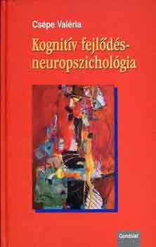 Cs�pe Val�ria - Kognit�v fejl�d�s-neuropszichol�gia