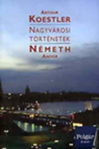 Arthur Koestler; N�meth Andor - Nagyv�rosi t�rt�netek