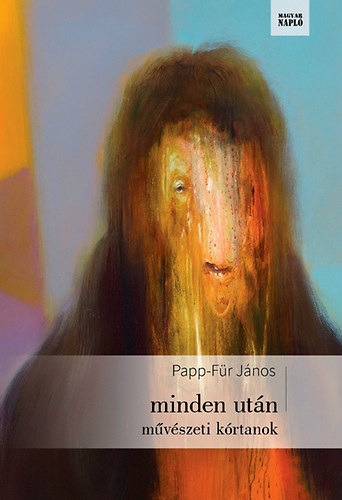 Papp-F�r J�nos - minden ut�n - m�v�szeti k�rtanok