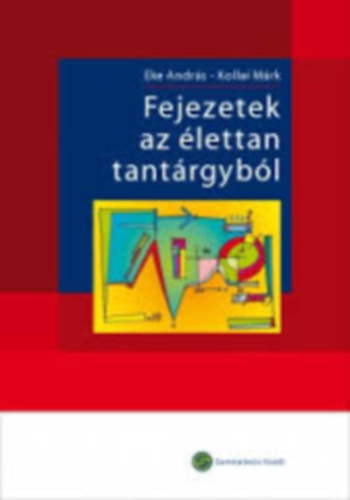 Eke Andrs - Kollai Mrk - Fejezetek az lettan tantrgybl