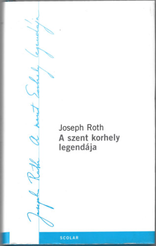 Joseph Roth - A szent korhely legendája