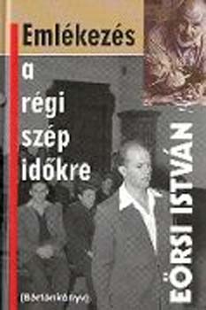 Eőrsi István - Emlékezés a régi szép időkre - (Börtönkönyv)