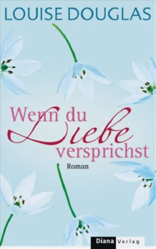 Louise Douglas - Wenn du liebe versprichst