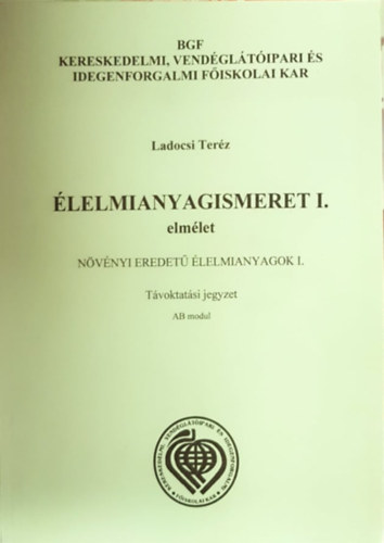 Ladocsi Terz dr. - lelmianyagismeret I. - Nvnyi eredet lelmianyagok I-II (Kt ktet)
