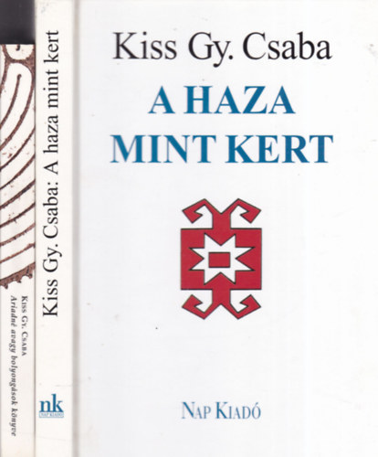 2 db dedikált Kiss Gy. Csaba kötet: A haza mint kert + Ariadné avagy bolyongások könyve