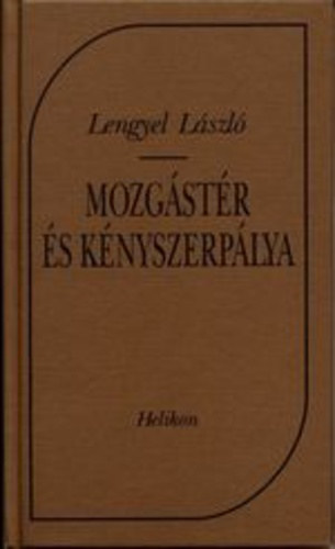 Lengyel Lszl - Mozgstr s knyszerplya