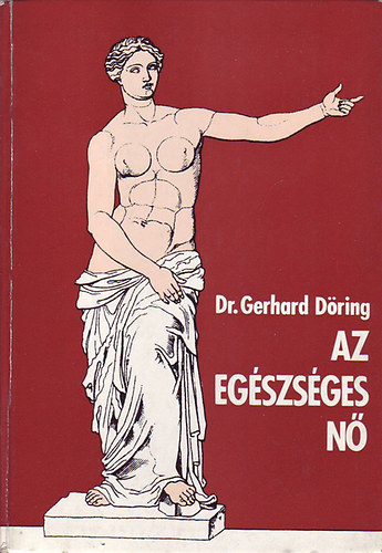 Gerhard Dr. Dring - Az egszsges n