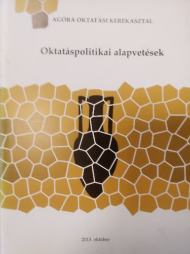 Oktatspolitikai alapvetsek ( Agra Oktatsi Kerekasztal )