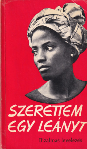 Szerettem egy le�nyt - bizalmas levelez�s