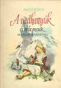 Hans Christian Andresen - A vadhatty�k �s m�s mes�k