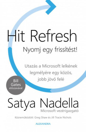 Satya Nadella - Hit Refresh - Nyomj egy frisstst!