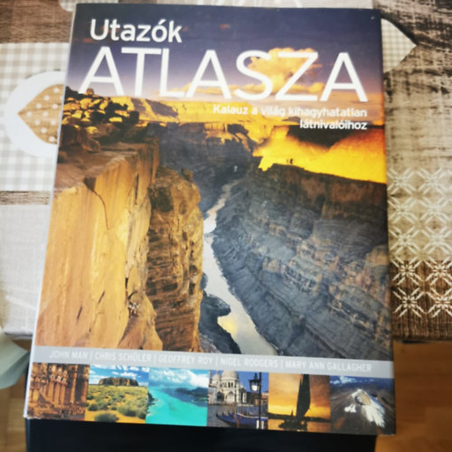 Utazók Atlasza-Kalauz a világ kihagynincshatatlan látnivalóihoz
