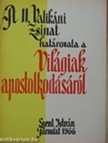 P�l p�sp�k - A II. Vatik�ni zsinat hat�rozata a Vil�giak apostolkod�s�r�l